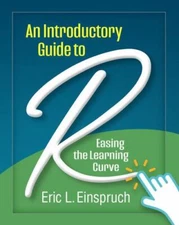Introductory Guide to R : Easing the Learning Curve, Paperback by Einspruch, ...