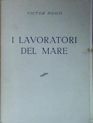 Victor hugo I LAVORATORI DEL MARE