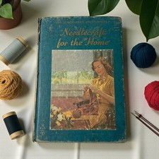 Needlecraft for the Home, The Homemakers Encyclopedia 1952 Hardcover