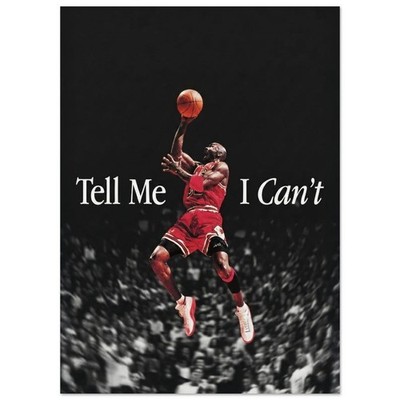Michael Jordan Tell Me I Can't Poster, Basketball Motivation Wall Art