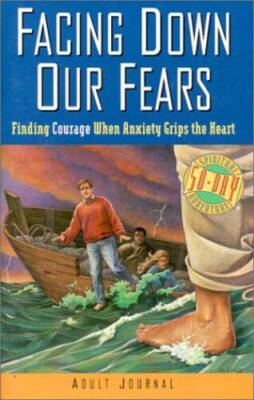 Facing Down Our Fears: Finding Courage When Anxiety Grips the Heart - GOOD