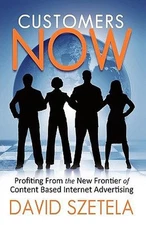 Customers Now: Profiting from the New Frontier of Content-Based Internet Adverti