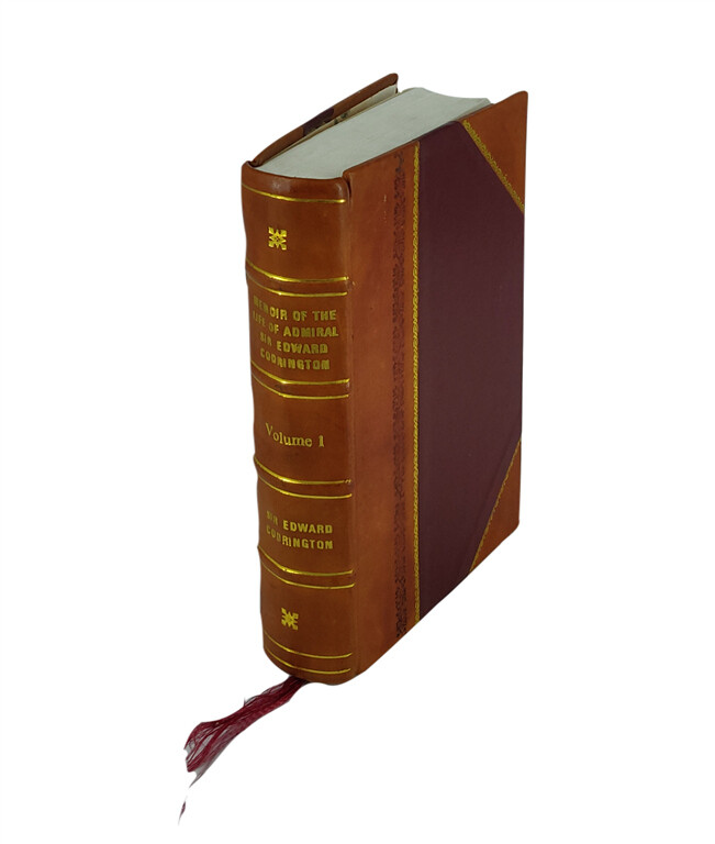 Memoir of Admiral Sir Edward Codrington Leather Bound Edition with Selections