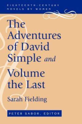The Adventures of David Simple and Volume the Last by Sarah Fielding