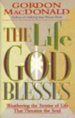 Discover The Life God Blesses by Gordon MacDonald for spiritual growth