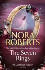 The Seven Rings (The Lost Bride Trilogy Book 3) (Paperback) by Nora Roberts