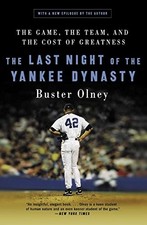 THE LAST NIGHT OF THE YANKEE DYNASTY: THE GAME, THE TEAM, By Buster Olney *VG+*