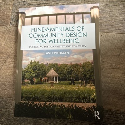 Fundamentals of Community Design for Wellbeing : Fostering Sustainability and...