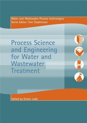 Process Science and Engineering for Water and Wastewater Trea... - 9781900222754