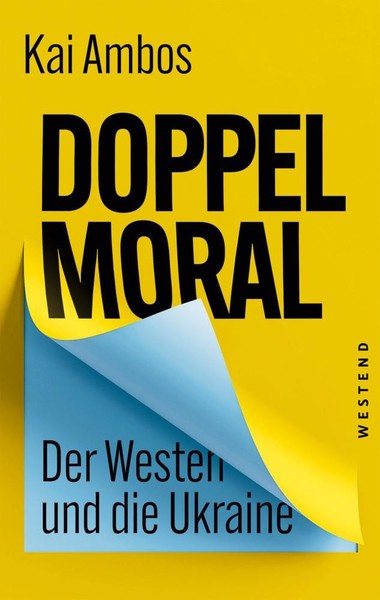 Doppelmoral - Der Westen Und Die Ukraine ~ Kai Ambos ~ 9783864894046-image