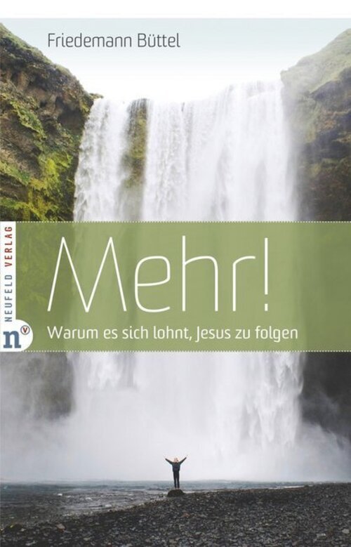 Thumbnail - Mehr | Warum Es Sich Lohnt, Jesus Zu Folgen | Friedemann Büttel | Buch