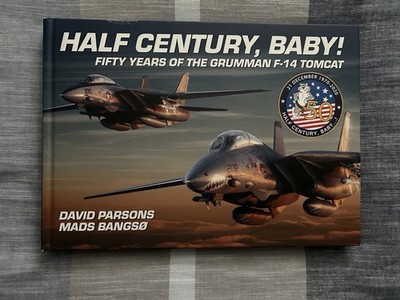 Half Century, Baby Fifty Years Of The Grumman F-14 Tomcat Parsons Bangso