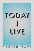Today I Live Denise Tate Taschenbuch Kartoniert / Broschiert Englisch 2023