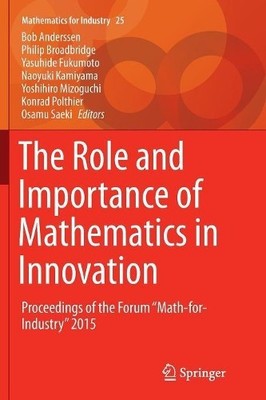 The Role and Importance of Mathematics in Innovation - 9789811092954