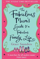 Grace Saunders | The Fabulous Mums Guide To A Fabulous Fa | Taschenbuch (2016)