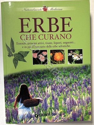 Naturalmente medicina - Erbe che curano  - ed. 2004 Giungi Demetra