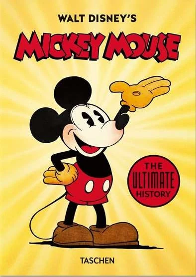 Walt Disney s Mickey Mouse The Ultimate History 40th Ed / Taschen