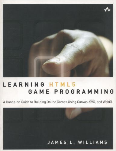 images the web game developer’s cookbook: using... Learning Ser.: Learning HTML5 Game Programming : A Hands-On Guide to ...