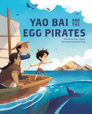 YAO BAI AND THE EGG PIRATES by Tim J Myers