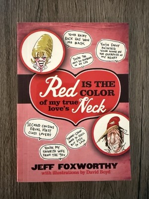 Jeff Foxworthy SIGNED AUTOGRAPHED Red is the Color of My True Love's Neck.