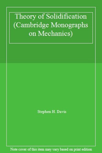 Theory of Solidification (Cambridge Monographs on Mechanics).by Davis New<|