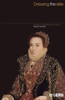 Dressing The Elite Clothes In Early Modern England Susan Vincent Taschenbuch