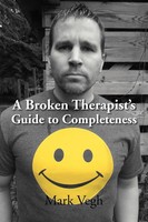 Mark Vegh | A Broken Therapist's Guide To Completeness | Taschenbuch | Englisch
