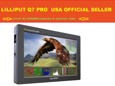 LILLIPUT 7'' Q7 Pro HD SDI HDMI custom 3D LUTS,HDR,calibration & adjustable gamma