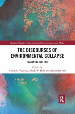 Discourses of Environmental Collapse : Imagining the End, Paperback by Vogela...