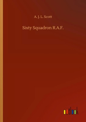 A. J. L. Scott | Sixty Squadron R.A.F. | Taschenbuch | Englisch (2020) | 108 S.