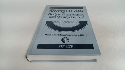 			Slurry Walls: Design, Construction, and Quality Control (Astm Spe		