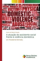Karine De Oliveira Canedo | A AtuaçãO Do Assistente Social Frente à ViolêNcia...