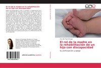 Ana Lilia Trejo Arteaga | El Rol De La Madre En La RehabilitacióN De Un Hijo...
