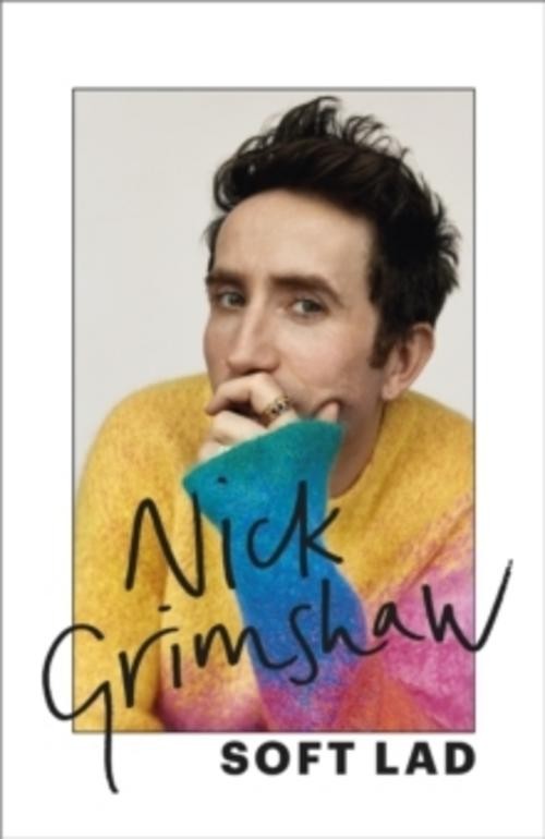 Soft Lad Nick Grimshaw