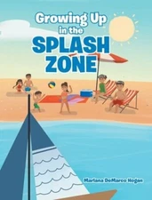 Growing Up in the Splash Zone by Marlana DeMarco Hogan: New