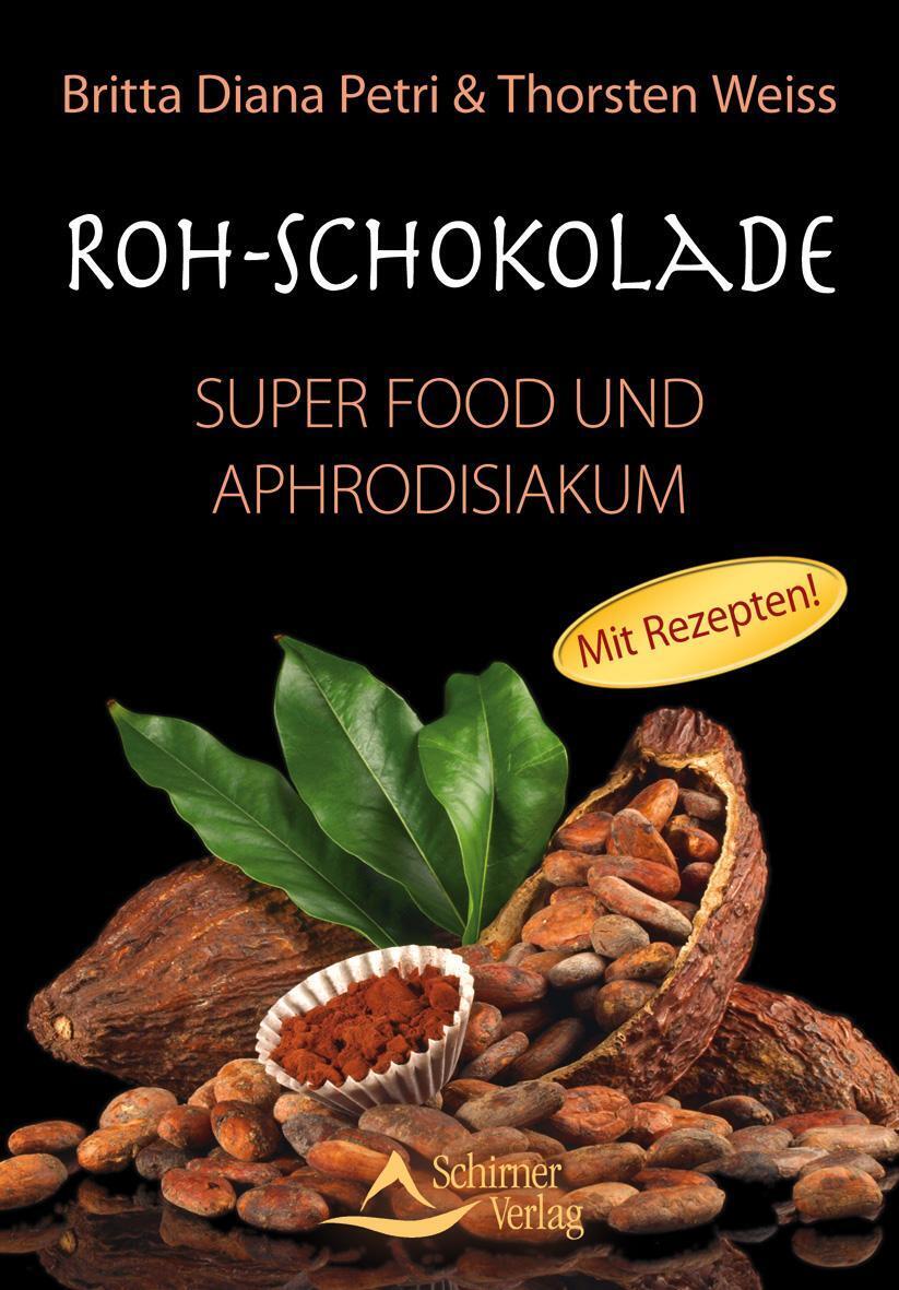 Thumbnail - Roh-schokolade Super Food Und Aphrodisiakum Britta Diana Petri (u. A.)