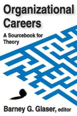 Organizational Careers: A Sourcebook For Theory