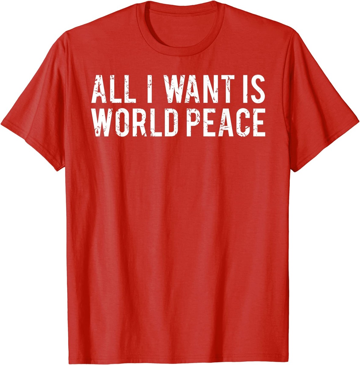 World Peace Cool All I Want Kindness Hope Gift Unisex T-Shirt | eBay