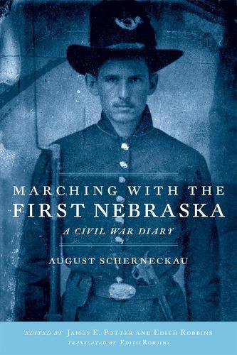 August Scherneckau Marching With The First Nebraska (taschenbuch)