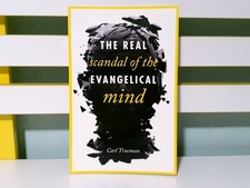 ¡El verdadero escándalo de la mente evangélica! Libro PB de Carl Trueman