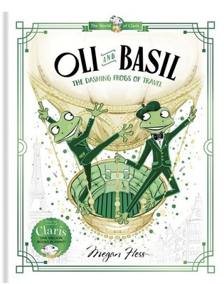 Oli and Basil: The Dashing Frogs of Travel: World of Claris: Volume 1 | 2021