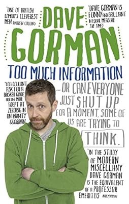 Too Much Information: Or: Can Everyone Just Shut Up for a Moment, Some of Us Are