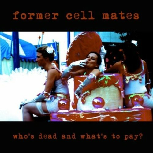 FORMER CELL MATES WHO`S DEAD AND WHAT`S TO PAY NEW CD - Bild 1 von 1