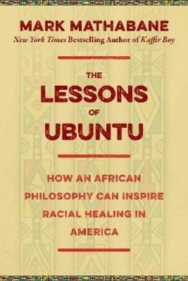 Mark Mathabane The Lessons of Ubuntu (Hardback)