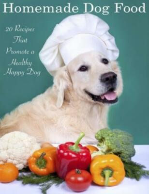 #ad Home Made Dog Food: 20 Recipes That Promote A Healthy Happy Dog $9.83