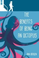 The Benefits of Being an Octopus - Hardcover By Braden, Ann - VERY GOOD