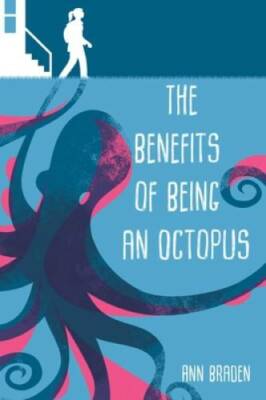 The Benefits of Being an Octopus - Hardcover By Braden, Ann - VERY GOOD