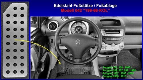 Fußstütze Fußablage Pedal Peugeot 107 108 206 207 208 1007 Edelstahl