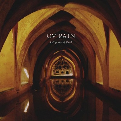 Ov Pain Reliquary of Dusk (Vinyl) 12'' Album