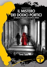 Lorena Lusetti Il mistero dei dodici portici. La nuova indagine di S (Paperback)